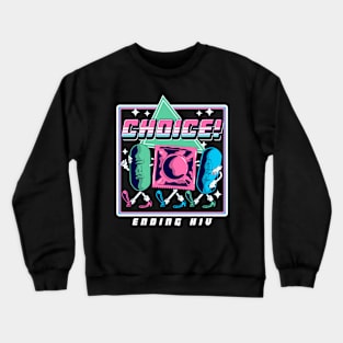 Choice! Crewneck Sweatshirt